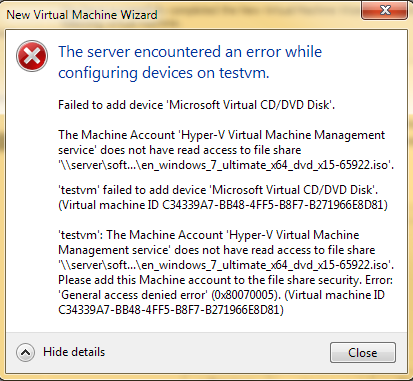 The server encountered an error while configuring devices on testvm.  Failed to add device 'Microsoft Virtual CD/DVD Disk'.  The Machine Account 'Hyper-V Virtual Machine Management service' does not have read access to file share '\\server\soft...\en_windows_7_ultimate_x64_dvd_x15-65922.iso'.